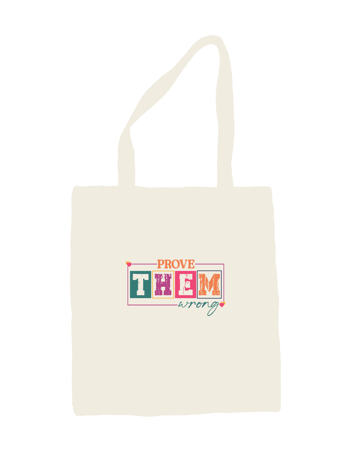Prove Them Wrong | Tote Bag