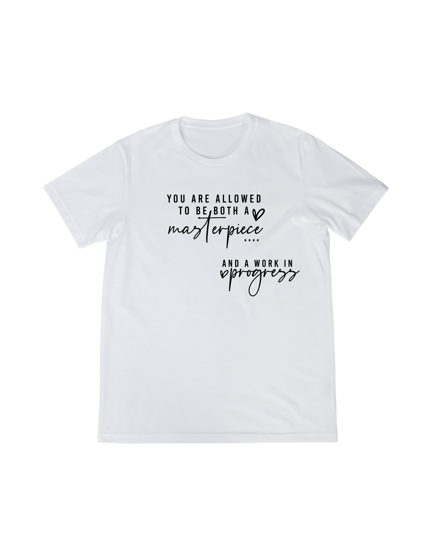 Be Both: Masterpiece & Work-in-Progress | UNISEX T-SHIRT