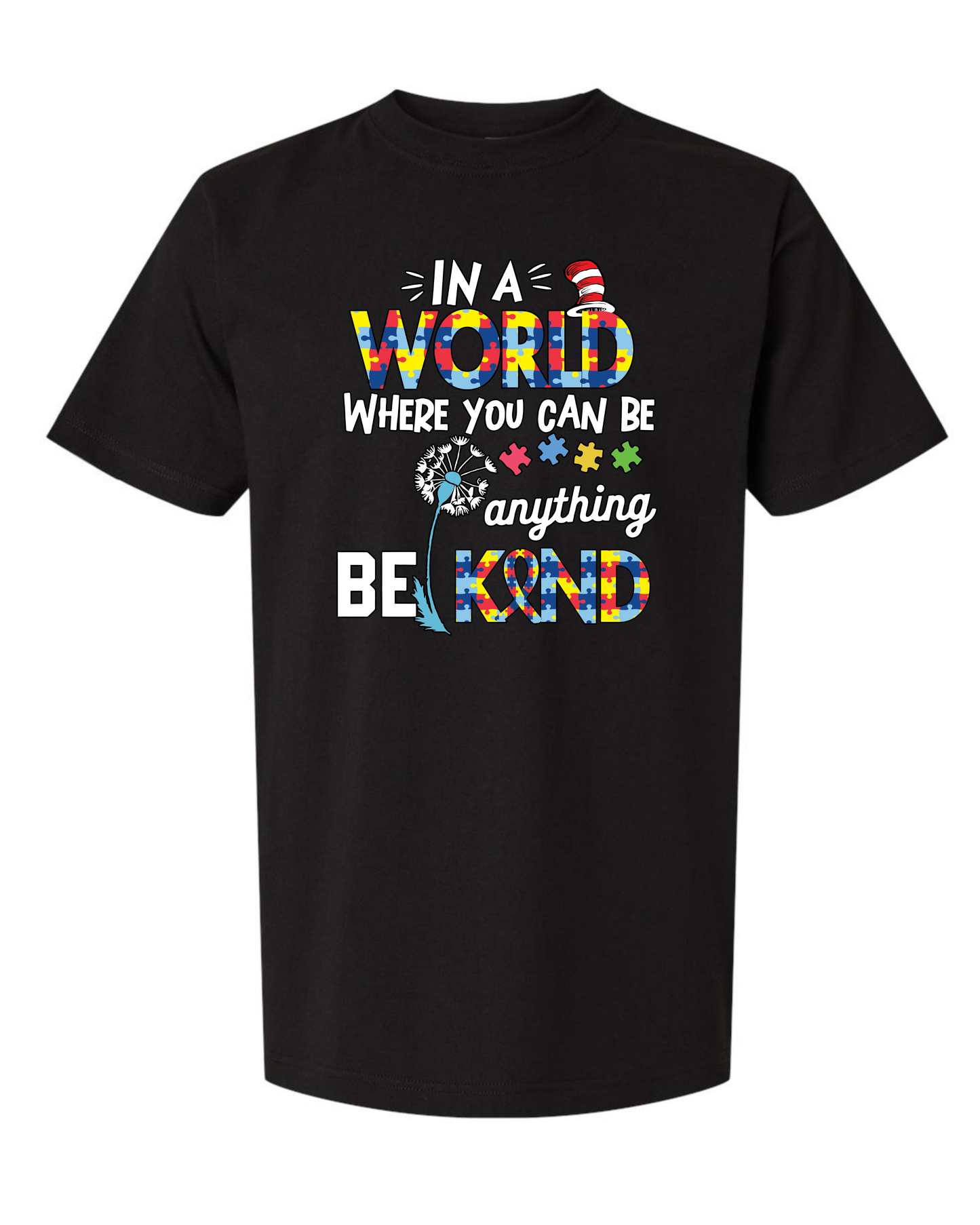 IN A WORLD YOU CAN BE ANYTHING .... BE KIND | UNISEX BLACK T-SHIRT