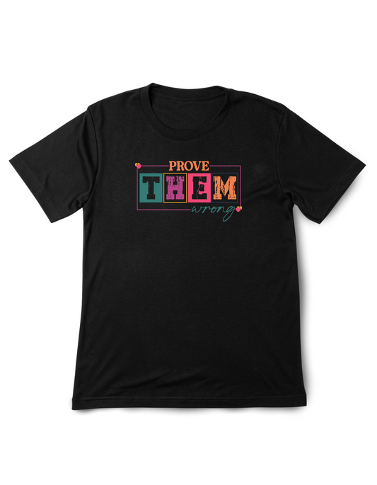 Prove Them Wrong | UNISEX T-SHIRT