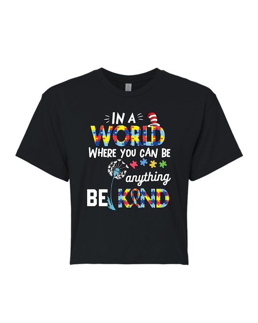 IN A WORLD YOU CAN BE ANYTHING | WOMEN CROP TOP